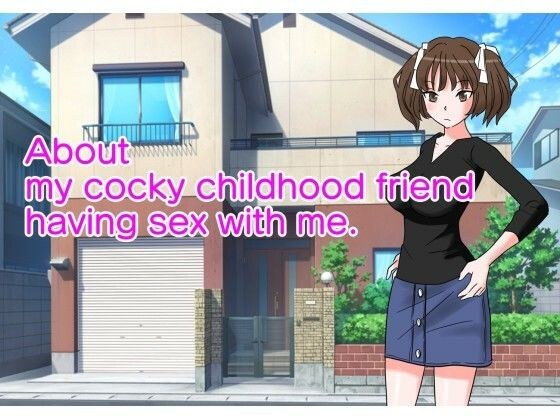 About my cocky c●●●dhood friend having sex with me. メイン画像