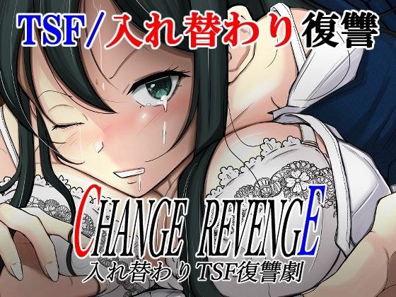 CHANGE REVENGE Alternate TSF revenge drama