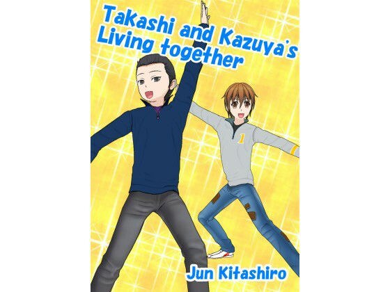 Takashi and Kazuya’s Living together