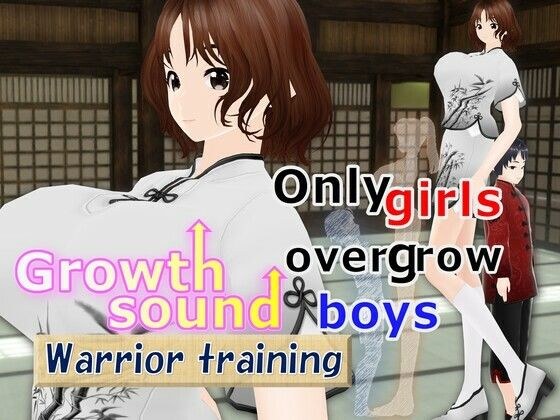Outgrowing only girls, Overtake boys, Growth sound. Growth sound. Warrior training Arc メイン画像