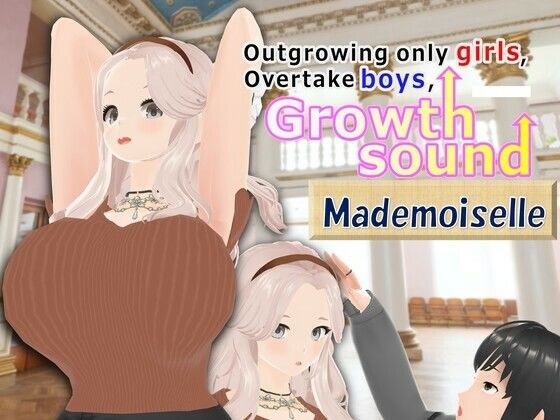 Outgrowing only girls， Overtake boys， Growth sound. Mademoiselle Arc メイン画像