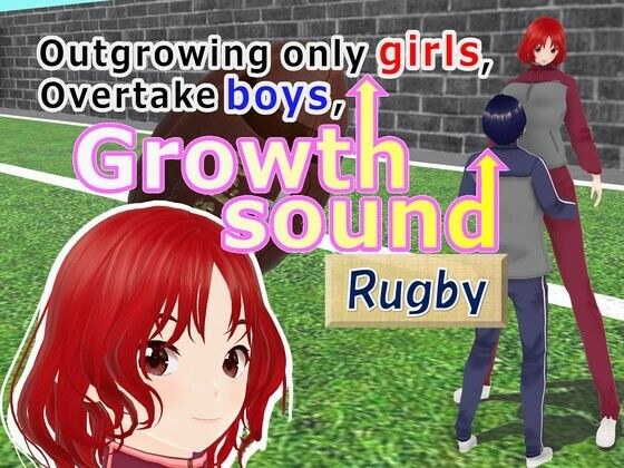 Outgrowing only girls， Overtake boys， Growth sound. Rugby Arc メイン画像