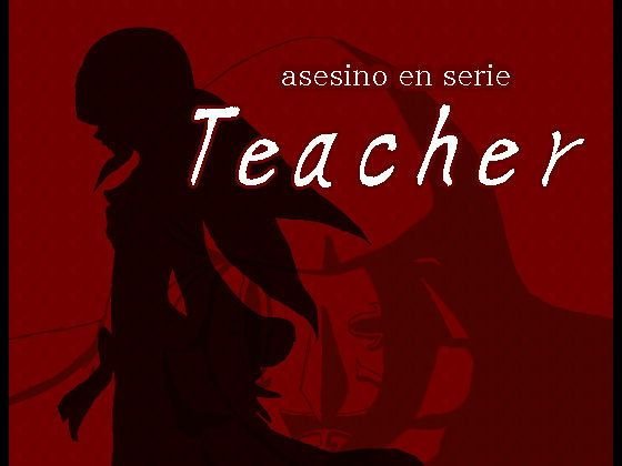 asesino en serie「Teacher」