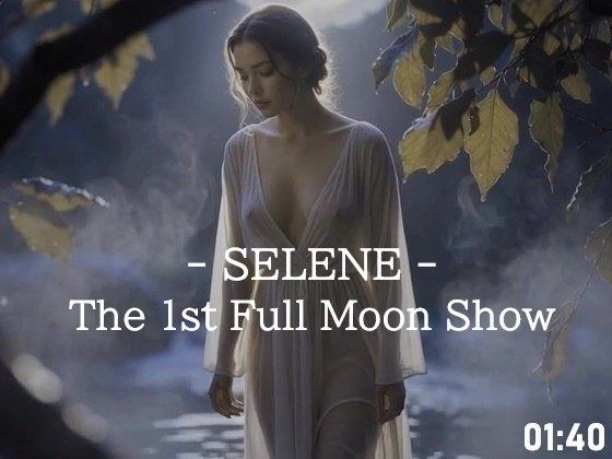 SELENE ― The 1st Full Moon Show ｜ 動画（Visual Film） メイン画像